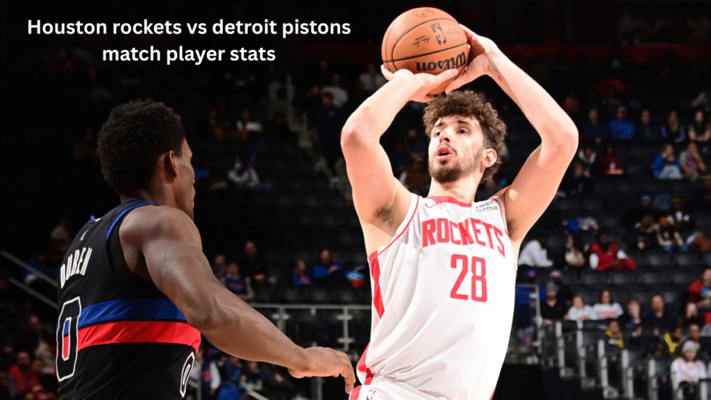 Houston rockets vs detroit pistons match player stats