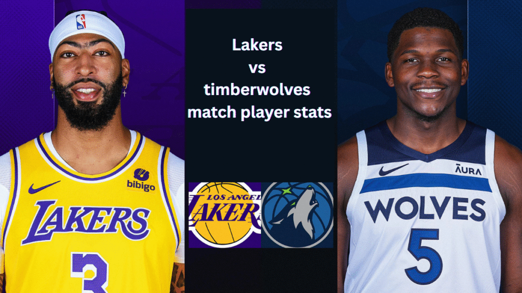 Lakers vs timberwolves match player stats
