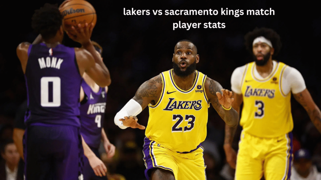 lakers vs sacramento kings match player stats