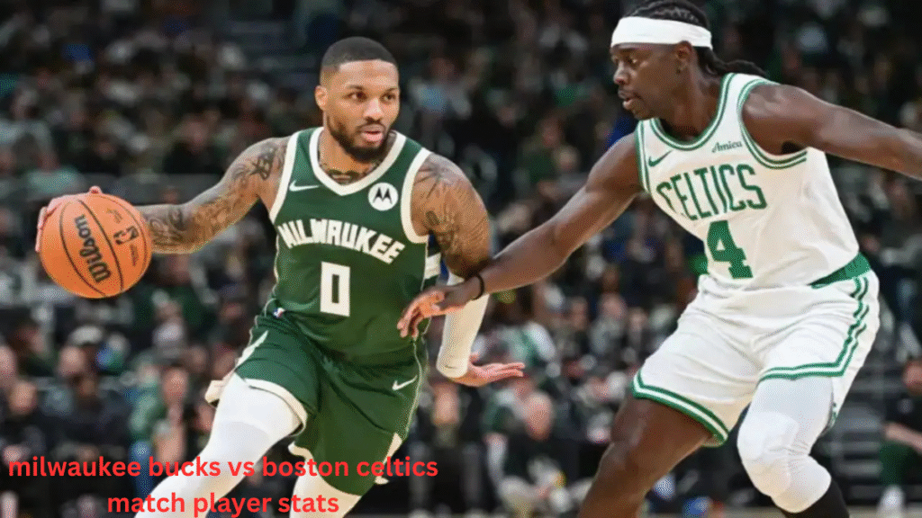 milwaukee bucks vs boston celtics match player stats