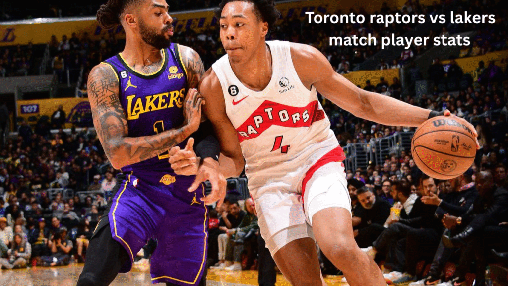 toronto raptors vs lakers match player stats